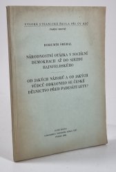 Národnostní otázka v sociální demokracii až do sjezdu Hanfeldského / Od jakých názorů a od jakých vůdců odklonilo se české dělnictvo před padesáti lety - 
