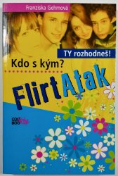 FlirtAtak - Kdo s kým? Ty rozhodneš!