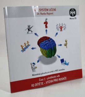 NTC systém učení, část 1 - předškolní věk - IQ dítěte - výzva pro rodiče (metodická příručka pro práci s NTC metodou)