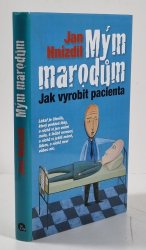 Mým marodům - Jak vyrobit pacienta