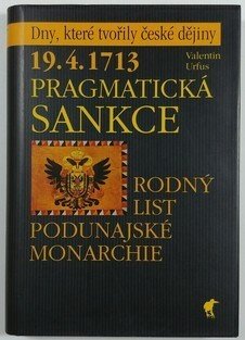 19.4.1713 Pragmatická sankce - Rodný list podunajské monarchie