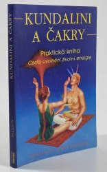 Kundalini a čakry - Praktická kniha, Cesta uvolnění životní životní energie