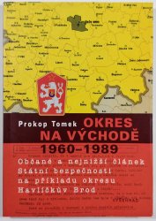 Okres na východě 1960-1989 - Občané a nejnižší článek Státní bezpečnosti na příkladu okresu Havlíčkův Brod