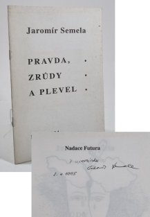 Pravda, zrůdy a plevel