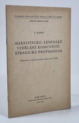 Marxisticko-leninské vzdělávání komunistů. Stranická propaganda - 