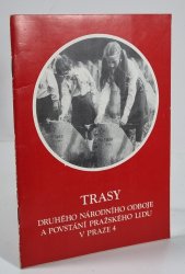 Trasy druhého národního odboje a povstání pražského lidu v Praze 4 - 