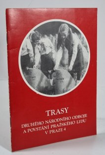 Trasy druhého národního odboje a povstání pražského lidu v Praze 4