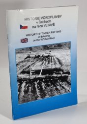 Historie voroplavby v Čechách na řece Vltavě / History of Timber Rafting in Bohemia on the Vltava River - 