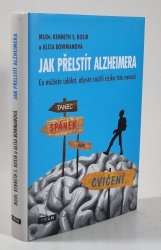 Jak přelstít Alzheimera - Co můžete udělat, abyste snížili riziko této nemoci