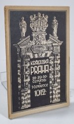 Královská Praha 28.,29.,30. června a 1. července 1912 - 