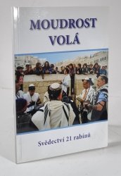 Moudrost volá - Svědectví 21 rabínů - 