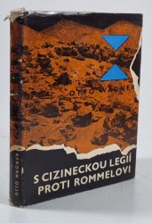S cizineckou legií proti Rommelovi - 