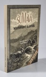 Šumava - místopisný slovník - 