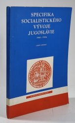Specifika socialistického vývoje Jugoslávie 1941-1956 - 