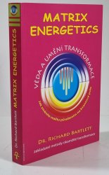 Matrix Energetics - Věda a umění transformace - 