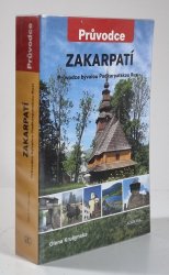 Zakarpatí - Průvodce bývalou Podkarpatskou Rusí - 