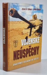 Vojenské neúspěchy - anatomie selhání ve válce - 