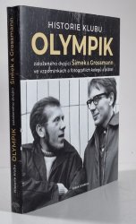 Historie klubu Olympik - založeného dvojicí Šimek & Grossmann ve vzpomínkách a fotografiích kolegů a přátel