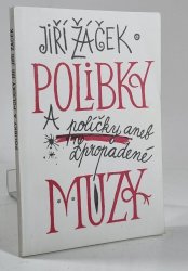 Polibky a políčky aneb Zpropadené múzy - 
