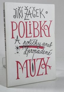 Polibky a políčky aneb Zpropadené múzy