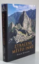 Ztracené město Inků - Příběh Machu Picchu a jeho zakladatelů