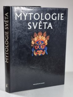 Mytologie světa - ilustrovaný průvodce