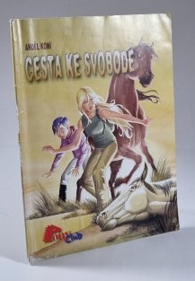 Anděl koní: Cesta ke svobodě