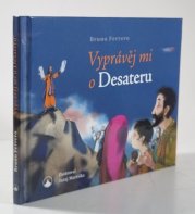 Vyprávěj mi o Desateru - 