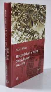 Hospodaření a rozvoj českých měst 1850-1938