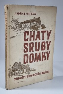 Chaty, sruby, domky - zásady rekreačního bydlení