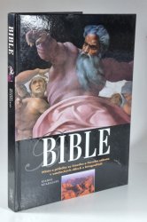 Bible - Místa a příběhy ze Starého a Nového zákona v uměleckých dílech a fotografiích - 