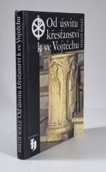 Od úsvitu křesťanství k sv. Vojtěchu - 