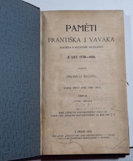 Paměti Františka J. Vaváka z let 1770-1816 - kniha 3, část III.+IV. (1798-1801) 