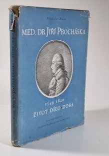 Med. Dr Jiří Procháska 1749-1820