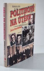 Politikové na útěku - Osudy změněné 25. únorem 1948