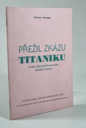 Přežil zkázu Titaniku - Osudy rokycanského trosečníka Rudolfa Linharta