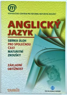 Anglický jazyk - základní obtížnost - Sbírka úloh pro společnou část maturitní zkoušky