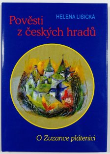 Pověsti z českých hradů - O Zuzance plátenici