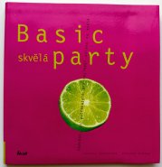 Basic skvělá párty - Všechno, co potřebujete pro nejlepší oslavu na světě