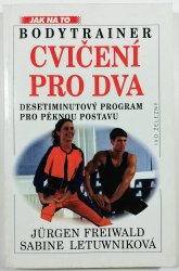 Bodytrainer - cvičení pro dva - Desetiminutový program pro pěknou postavu