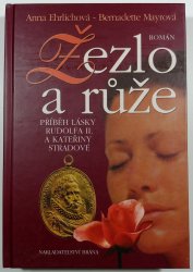 Žezlo a růže - Příběh lásky Rudolfa II. a Kateřiny Stradové