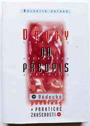 Drogy na předpis - lékařská preskripce narkotik