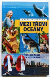 Mezi třemi oceány - Veterinářem v Austrálii