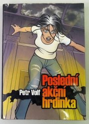 Poslední akční hrdinka - Povídky o umění, umělcích a umělkyních