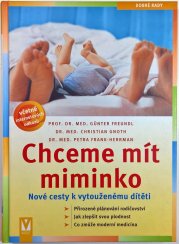 Chceme mít miminko - Nové cesty k vytouženému dítěti