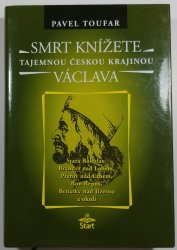 Smrt knížete Václava - Tajemnou českou krajinou - 