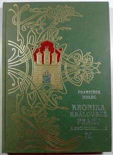 Kronika královské Prahy a obcí sousedních IV.