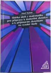 Sbírka úloh z matematiky pro přípravu k maturitní zkoušce a k přijímacím zkouškám na vysoké školy - 