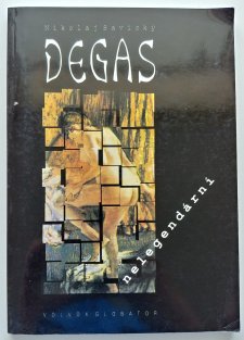 Degas nelegendární