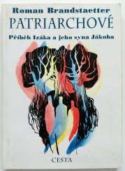 Patriarchové - Příběh Izáka a jeho syna Jákoba